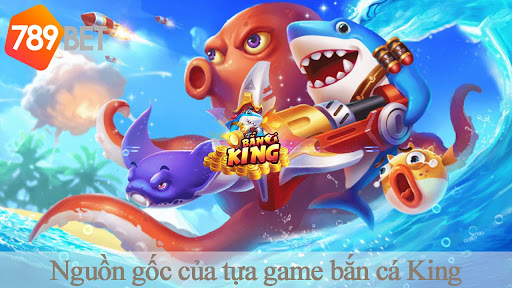 Bắn cá King - Game giải trí đổi thưởng hấp dẫn 